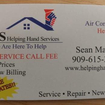 Helping Hand Services Air Conditioning & Heating - Business card. Sean and Danny were VERY professional throughout the whole process! Give them a call! You won't be disappointed! - Heating & Air Conditioning/HVAC Near Me - Rancho Cucamonga, California Helping Hand Services Air Conditioning & Heating - Business card. Sean and Danny were VERY professional throughout the whole process! Give them a call! You won't be disappointed! - Heating & Air Conditioning/HVAC Near Me - Rancho Cucamonga, California