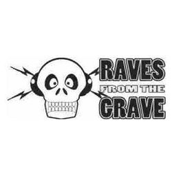 Raves From The Grave