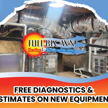Full Blown Heating And Air Conditioning - We Always Offer A Free Consultation For Anyone Purchasing New HVAC Equipment - Heating & Air Conditioning/HVAC Near Me - Whittier, California Full Blown Heating And Air Conditioning - We Always Offer A Free Consultation For Anyone Purchasing New HVAC Equipment - Heating & Air Conditioning/HVAC Near Me - Whittier, California
