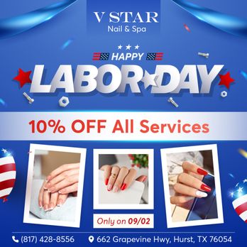 V Star Nails & Spa - LABOR DAY SPECIAL
Celebrate Labor Day with a fantastic deal at V Star Nail & Spa!
Get 10% OFF All Services - Nail Salons Near Me - Hurst, Texas V Star Nails & Spa - LABOR DAY SPECIAL
Celebrate Labor Day with a fantastic deal at V Star Nail & Spa!
Get 10% OFF All Services - Nail Salons Near Me - Hurst, Texas