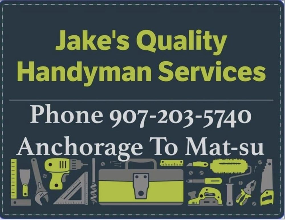 JAKES QUALITY HANDYMAN SERVICES Updated September 2024 Anchorage