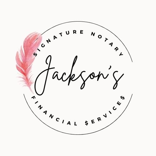 JACKSON’S SIGNATURE NOTARY & FINANCIAL SERVICES Updated June 2024