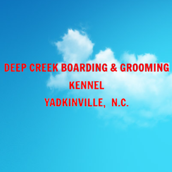 Deep Creek Kennel - Deep Creek Kennel - Pet Groomers Near Me - Yadkinville, North Carolina Deep Creek Kennel - Deep Creek Kennel - Pet Groomers Near Me - Yadkinville, North Carolina
