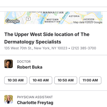 The Dermatology Specialists - Upper West Side - Website showing doctor still has appointments today, Sunday 9/28 - Dermatologists Near Me - New York, New York The Dermatology Specialists - Upper West Side - Website showing doctor still has appointments today, Sunday 9/28 - Dermatologists Near Me - New York, New York