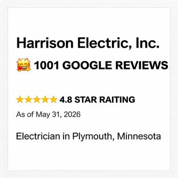 Harrison Electric - We're proud to have reached 1,001 Google reviews while maintaining a 4.8-star rating.Thank you to our clients for trusting Harrison Electric - Electricians Near Me - Plymouth, Minnesota Harrison Electric - We're proud to have reached 1,001 Google reviews while maintaining a 4.8-star rating.Thank you to our clients for trusting Harrison Electric - Electricians Near Me - Plymouth, Minnesota