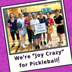 Joy Crazy - Pickleball is so much fun. Join an Introductory class today!
