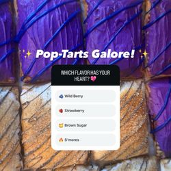 Pop-Tarts Galore!
Which flavor has your heart?
* Wild Berry
* Strawberry
* Brown Sugar
* S'mores