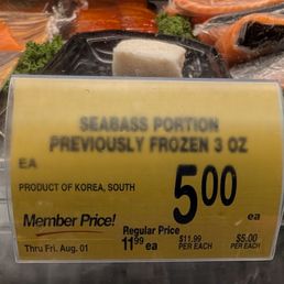 I tried to get sea bass because the sign said it was on sale. The sign should not have been up