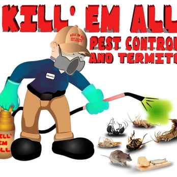 Kill'em All Pest Control and Termite - Pest Control Near Me Kill'em All Pest Control and Termite - Pest Control Near Me
