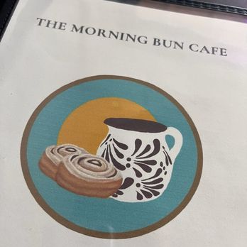 The Morning Bun Cafe - Menu cover page - Coffee & Tea Near Me - Vacaville, California The Morning Bun Cafe - Menu cover page - Coffee & Tea Near Me - Vacaville, California