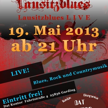 Dat Kontor - LAUSITZBLUES LIVE! am 19.05.2013 im Dat Kontor in Garding - Pubs Near Me - Garding Kirchspiel, SH Dat Kontor - LAUSITZBLUES LIVE! am 19.05.2013 im Dat Kontor in Garding - Pubs Near Me - Garding Kirchspiel, SH