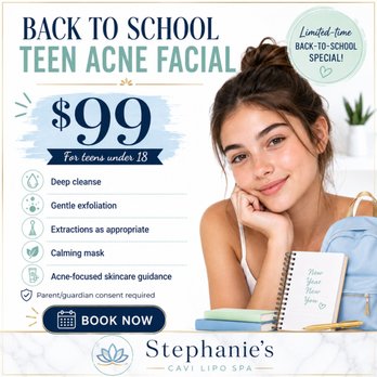 Stephanie's Cavi Lipo Spa - BACK TO SCHOOL TEEN ACNE FACIAL -- $99 Help your teen start the school year feeling fresh and confident. Our Teen Acne Facial is desig - Medical Spas Near Me - San Diego, California Stephanie's Cavi Lipo Spa - BACK TO SCHOOL TEEN ACNE FACIAL -- $99 Help your teen start the school year feeling fresh and confident. Our Teen Acne Facial is desig - Medical Spas Near Me - San Diego, California