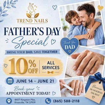 Trend Nails - Enjoy % All Services when you and your dad get your services done together. Valid from 06/14/2026 through 06/21/2026. - Nail Salons Near Me - Knoxville, Tennessee Trend Nails - Enjoy % All Services when you and your dad get your services done together. Valid from 06/14/2026 through 06/21/2026. - Nail Salons Near Me - Knoxville, Tennessee