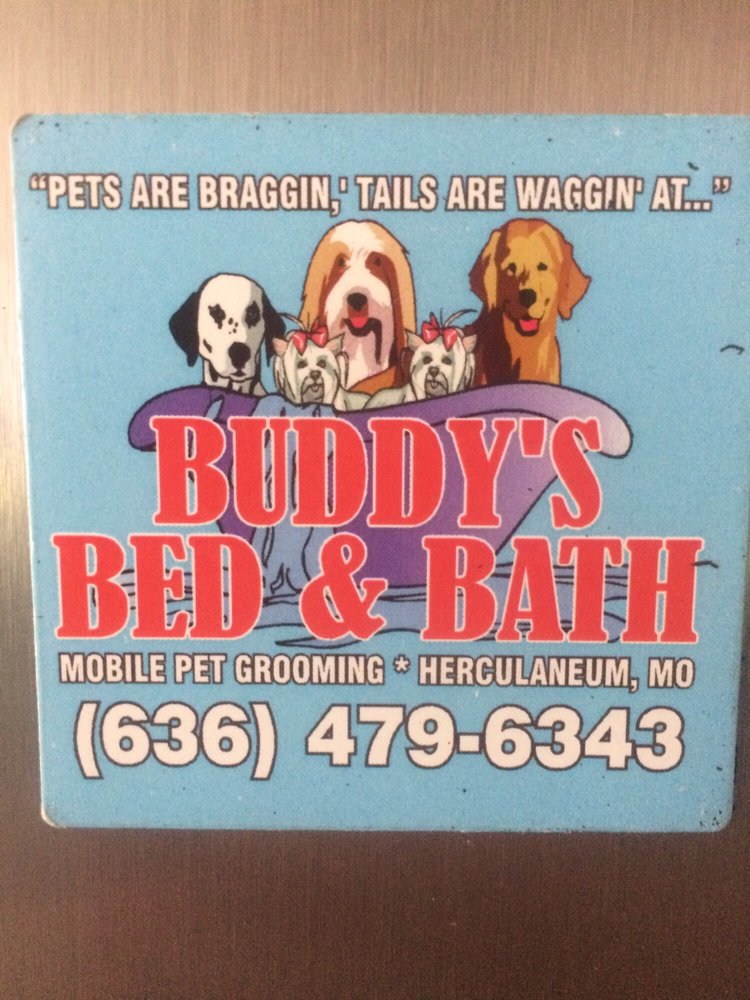 BUDDY’S BED & BATH 100 Joachim Ave, Herculaneum, Missouri Pet