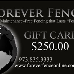Forever Fence - Receive a free $250 Gift Card when contacting us through Yelp.
*Minimum purchase of $3,000.00 required