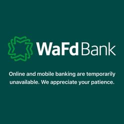 WaFd Bank - Get used to this screen if you're thinking about banking here. Their website and app are down ALL THE TIME.
