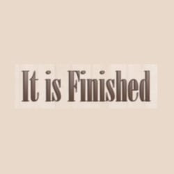 It Is Finished