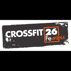 CrossFit 26 - CrossFit 26...be fearless!