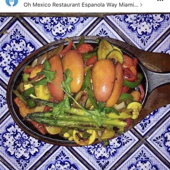 Oh! Mexico - Vegetable fajitas - Mexican Near Me - Miami Beach, Florida Oh! Mexico - Vegetable fajitas - Mexican Near Me - Miami Beach, Florida