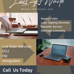Luis A White Mobile Notary Services - Notary Public, Live Scan, Marriage Licensing and Apostille Services