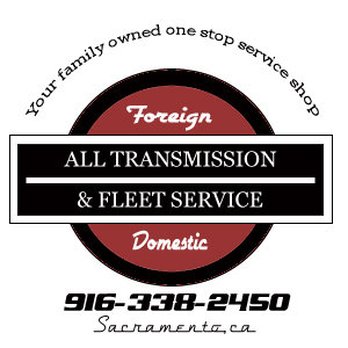 All Transmission & Fleet Services - Auto Repair Near Me - Sacramento, California All Transmission & Fleet Services - Auto Repair Near Me - Sacramento, California