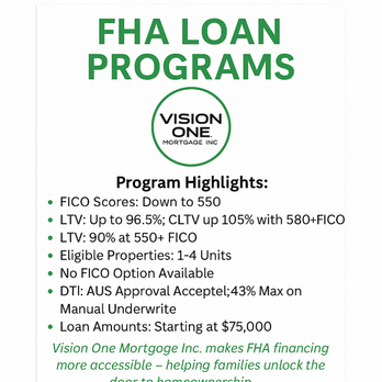 Vision One Mortgage prestamos de Casa - At Vision One Mortgage, we know every buyer's situation is unique. That's why our FHA Loan Programs are designed with flexible guidelines - Mortgage Lenders Near Me - Tustin, California Vision One Mortgage prestamos de Casa - At Vision One Mortgage, we know every buyer's situation is unique. That's why our FHA Loan Programs are designed with flexible guidelines - Mortgage Lenders Near Me - Tustin, California
