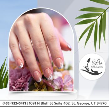 Pro Nails & Spa - Nail Salons Near Me - St George, Utah