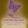 Always Ready...A Graceful Connection Home Care