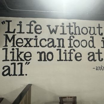 Josefina's Mexican Cafe - Truer words have never been spoken! - Mexican Near Me - River Oaks, Texas Josefina's Mexican Cafe - Truer words have never been spoken! - Mexican Near Me - River Oaks, Texas