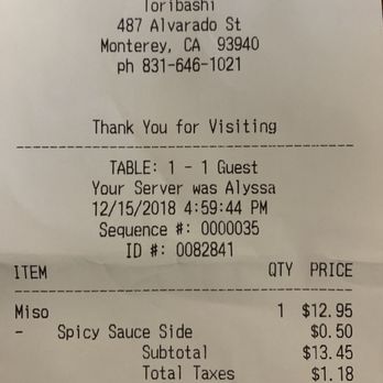 Toribashi - Receipt for Miso Ramen - $14.63 for a small - medium bowl. Too expensive for a bowl this size. - Ramen Near Me - Monterey, California Toribashi - Receipt for Miso Ramen - $14.63 for a small - medium bowl. Too expensive for a bowl this size. - Ramen Near Me - Monterey, California