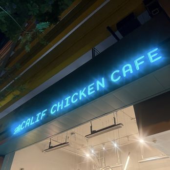 Calif Chicken Cafe - Outdoor sign - Salad Near Me - Los Angeles, California Calif Chicken Cafe - Outdoor sign - Salad Near Me - Los Angeles, California