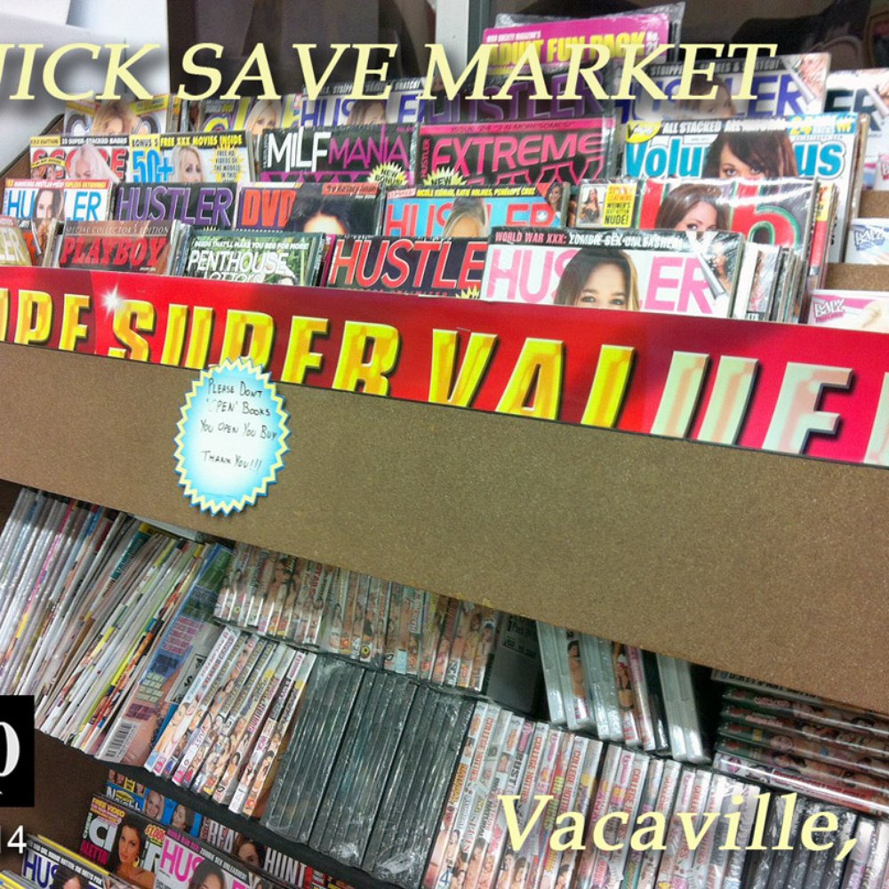 Quick Save Market - "Girly" Magazines - Convenience Stores Near Me - Vacaville, California