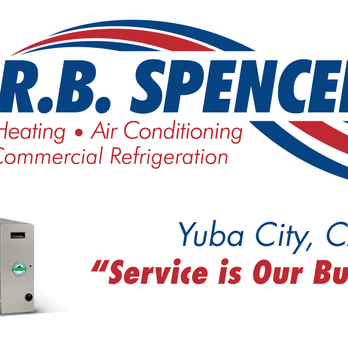 R.B. Spencer - R.B. Spencer Inc Heating & Air Conditioning - Heating & Air Conditioning/HVAC Near Me - Yuba City, California R.B. Spencer - R.B. Spencer Inc Heating & Air Conditioning - Heating & Air Conditioning/HVAC Near Me - Yuba City, California