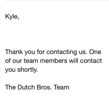Dutch Bros Coffee - Did they ever contact me? Almost a month later and NOPE. - Coffee & Tea Near Me - Salem, Oregon