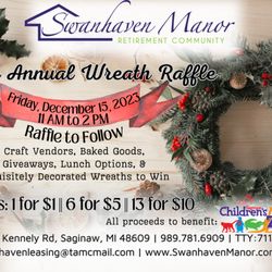 Swanhaven Manor - 18th Annual Wreath Raffle
December 15, 2023
11 AM to 2 PM
Raffle to Follow
All proceeds to benefit the Saginaw Children's Zoo