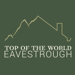 Top of the World Eavestrough