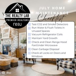 The Realty Lab - Home maintenance suggestion tips!
Below is an easy list to start off with for July.