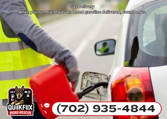 GASOLINE DELIVERY SERVICES - GASOLINE DELIVERY SERVICES
We offer convenient fuel delivery as part of our emergency assistance program for customers who have run out of gas. When you find yourself stranded on the road due to an empty fuel tank, QuikFix Road Rescue LLC can come to your rescue with their efficient fuel delivery service.
CALL (702) 935-4844 GASOLINE DELIVERY SERVICES - GASOLINE DELIVERY SERVICES
We offer convenient fuel delivery as part of our emergency assistance program for customers who have run out of gas. When you find yourself stranded on the road due to an empty fuel tank, QuikFix Road Rescue LLC can come to your rescue with their efficient fuel delivery service.
CALL (702) 935-4844