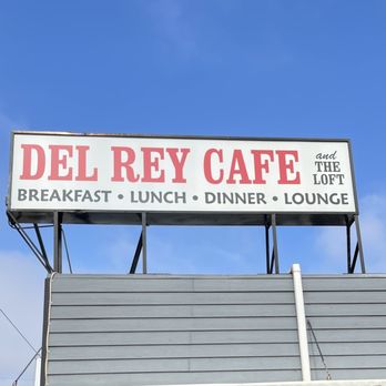 Del Rey Cafe & The Loft - a sign for del rey cafe and the loft - American Near Me - Winchester, Oregon