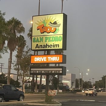 Tacos San Pedro - a drive thru sign - Mexican Near Me - Anaheim, California Tacos San Pedro - a drive thru sign - Mexican Near Me - Anaheim, California