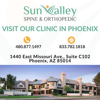 Sun Valley Spine & Orthopedic - Visit Our Convenient Locations in Arizona!
Phoenix: 1440 East Missouri Ave., Suite C102, Phoenix, AZ 85014
480 877 1497 - Sports Medicine Near Me - Phoenix, Arizona Sun Valley Spine & Orthopedic - Visit Our Convenient Locations in Arizona!
Phoenix: 1440 East Missouri Ave., Suite C102, Phoenix, AZ 85014
480 877 1497 - Sports Medicine Near Me - Phoenix, Arizona