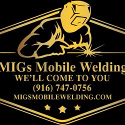 California Mobile Welding - MIGs Mobile Welding is all about Fabrication, Welding all processes MIG, TIG, Stick, & Flux Core. I keep my prices fair and my work honest.