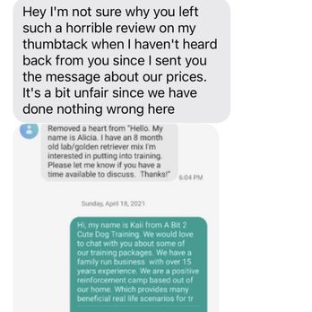 A Bit 2 Cute Dog Training - My response again asking for a call/consultation. I did not receive a response until today when I posted a negative review. - Pet Training Near Me