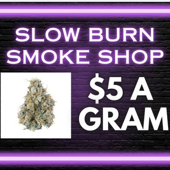 Slow Burn Smoke Shop - $5 a Gram - Tobacco Shops Near Me - Houston, Texas Slow Burn Smoke Shop - $5 a Gram - Tobacco Shops Near Me - Houston, Texas