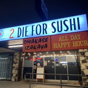 2 DIE FOR SUSHI- NORTHRIDGE - Updated February 2026 - 383 Photos