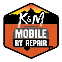 K & M Mobile RV Repair - We do it all!! No stress, We come to you!!