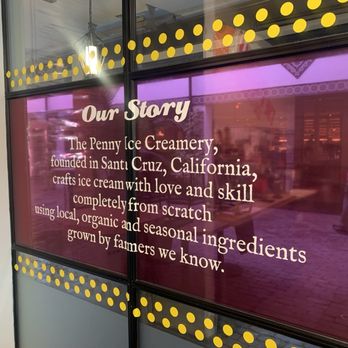 The Penny Ice Creamery - History of the company on the window facing the ally - Ice Cream & Frozen Yogurt Near Me - Los Altos, California The Penny Ice Creamery - History of the company on the window facing the ally - Ice Cream & Frozen Yogurt Near Me - Los Altos, California