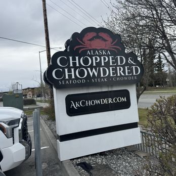 Alaska Chopped & Chowdered - Sign - Soup Near Me - Anchorage, Alaska Alaska Chopped & Chowdered - Sign - Soup Near Me - Anchorage, Alaska