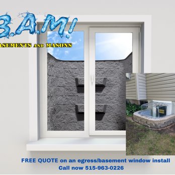BAM Basements and Masons - Free quote on egress windows - Masonry/Concrete Near Me - Des Moines, Iowa BAM Basements and Masons - Free quote on egress windows - Masonry/Concrete Near Me - Des Moines, Iowa
