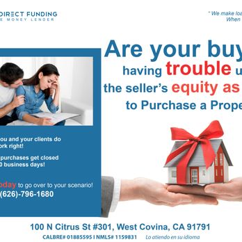 Capital Direct Funding - Are your buyers having trouble using the seller's equity as a gift to purchase a property? - Mortgage Brokers Near Me - West Covina, California Capital Direct Funding - Are your buyers having trouble using the seller's equity as a gift to purchase a property? - Mortgage Brokers Near Me - West Covina, California